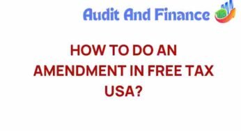 Mastering the Amendment Process in Free Tax USA: A Step-by-Step Guide