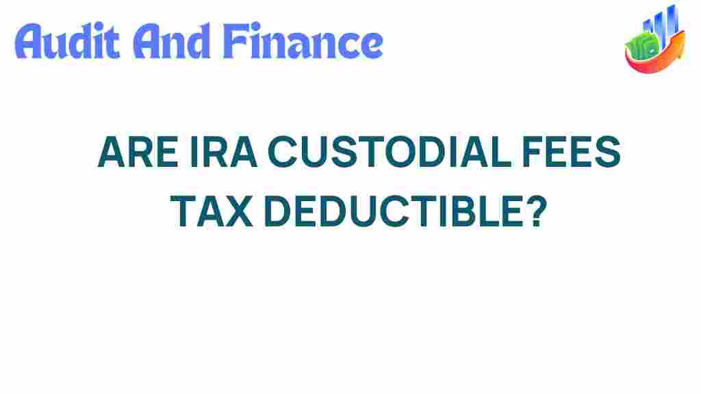 ira-custodial-fees-tax-deductible