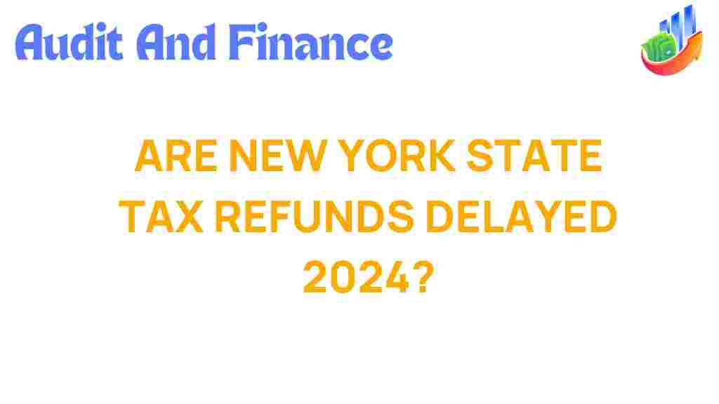 new-york-tax-refunds-delayed-2024