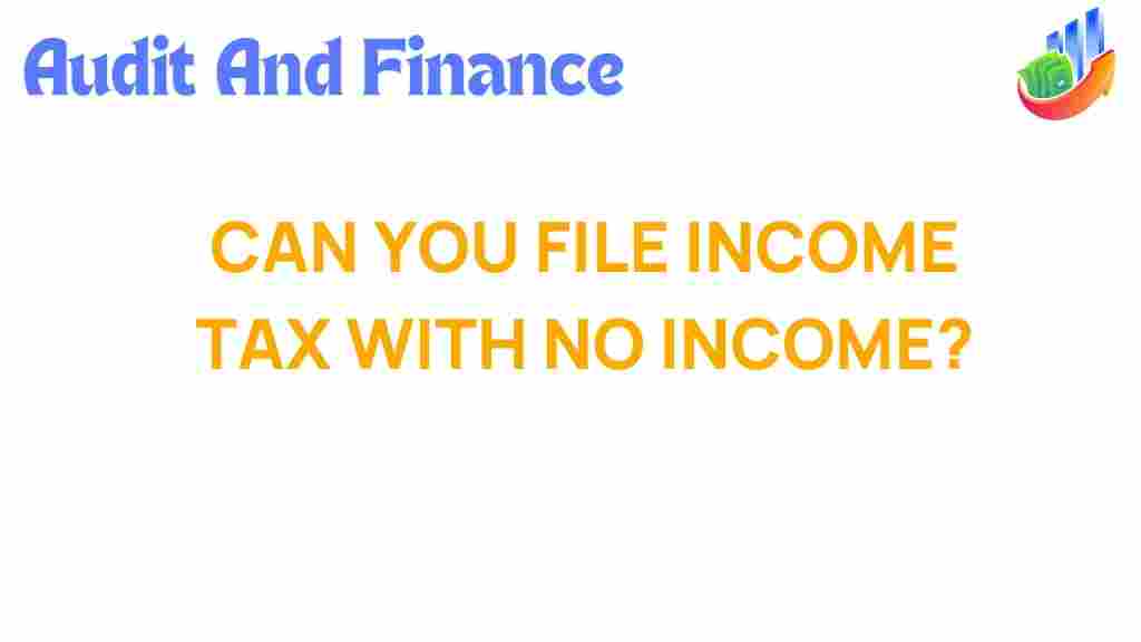 can-you-file-income-tax-no-income