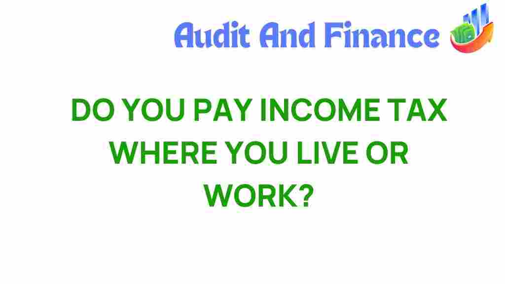 income-tax-where-you-live-or-work