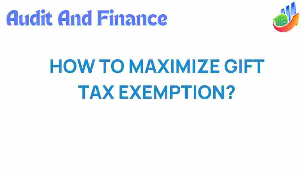 maximize-gift-tax-exemption-strategies