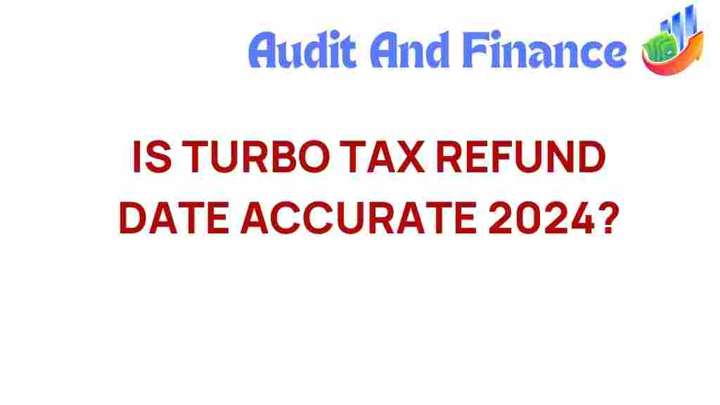 turbotax-refund-date-accurate-2024