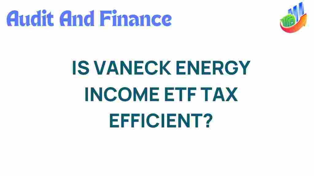 vanEck-energy-income-etf-tax-efficient