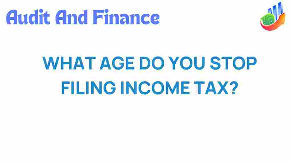 income-tax-stop-filing-age