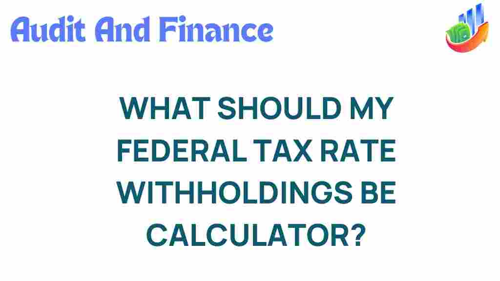federal-tax-rate-withholdings-calculator
