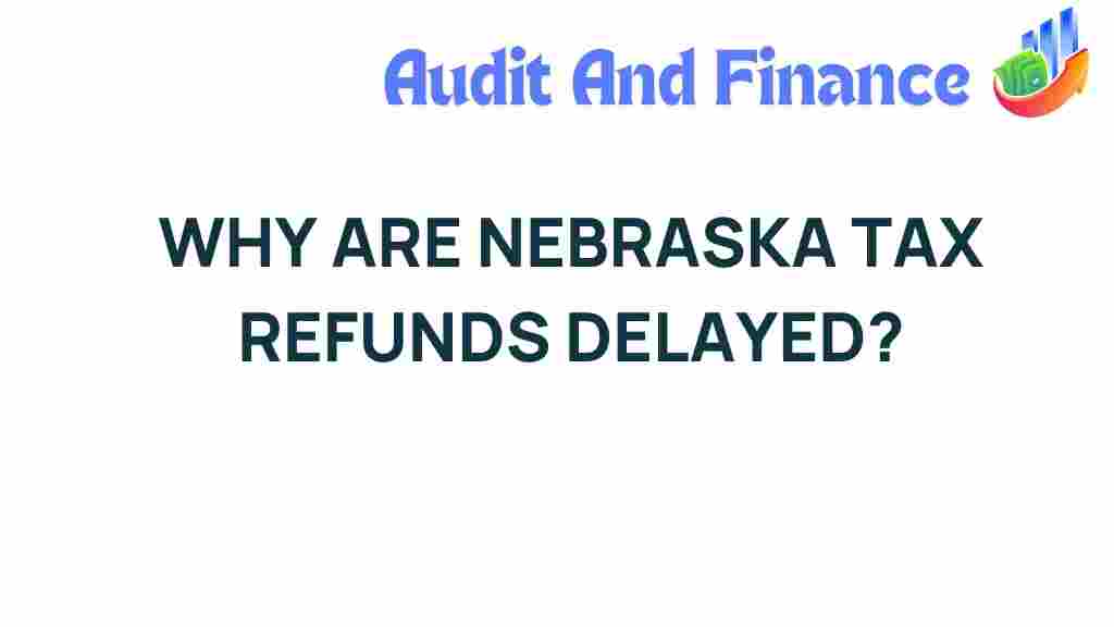nebraska-tax-refunds-delay